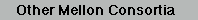 [Other Mellon Consortia]