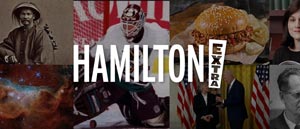 Hamilton Extra - It All Started Here: 50 Discoveries and Inventions Hamilton has Given the World