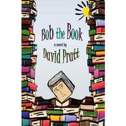 <em>Bob the Book</em> by David Pratt '80.