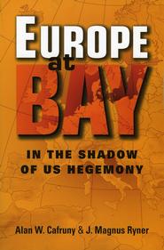 <i>Europe at Bay</i>, by Alan Cafruny