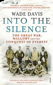 Wade Davis' <em>Into the Silence</em>