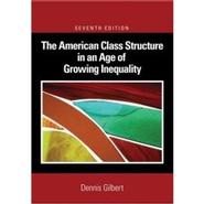 The American Class Structure in an Age of Growing Inequality