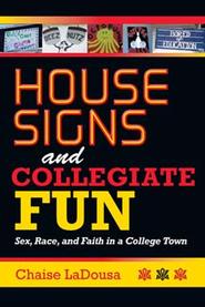 <em>House Signs and Collegiate Fun</em> by Chaise LaDousa